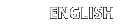ENGLISH